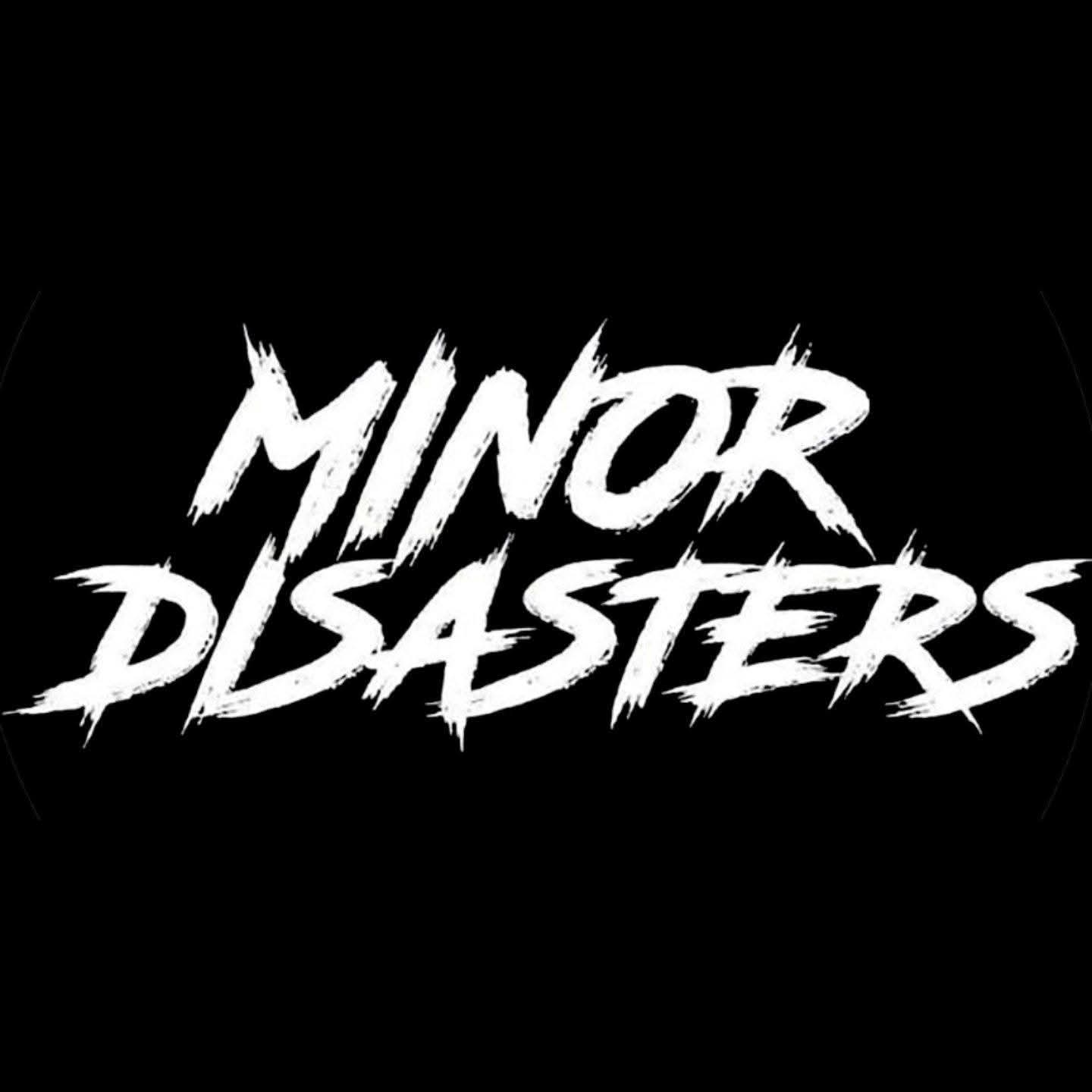 Minor Disasters