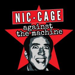Nic-Cage Against The Machine poster