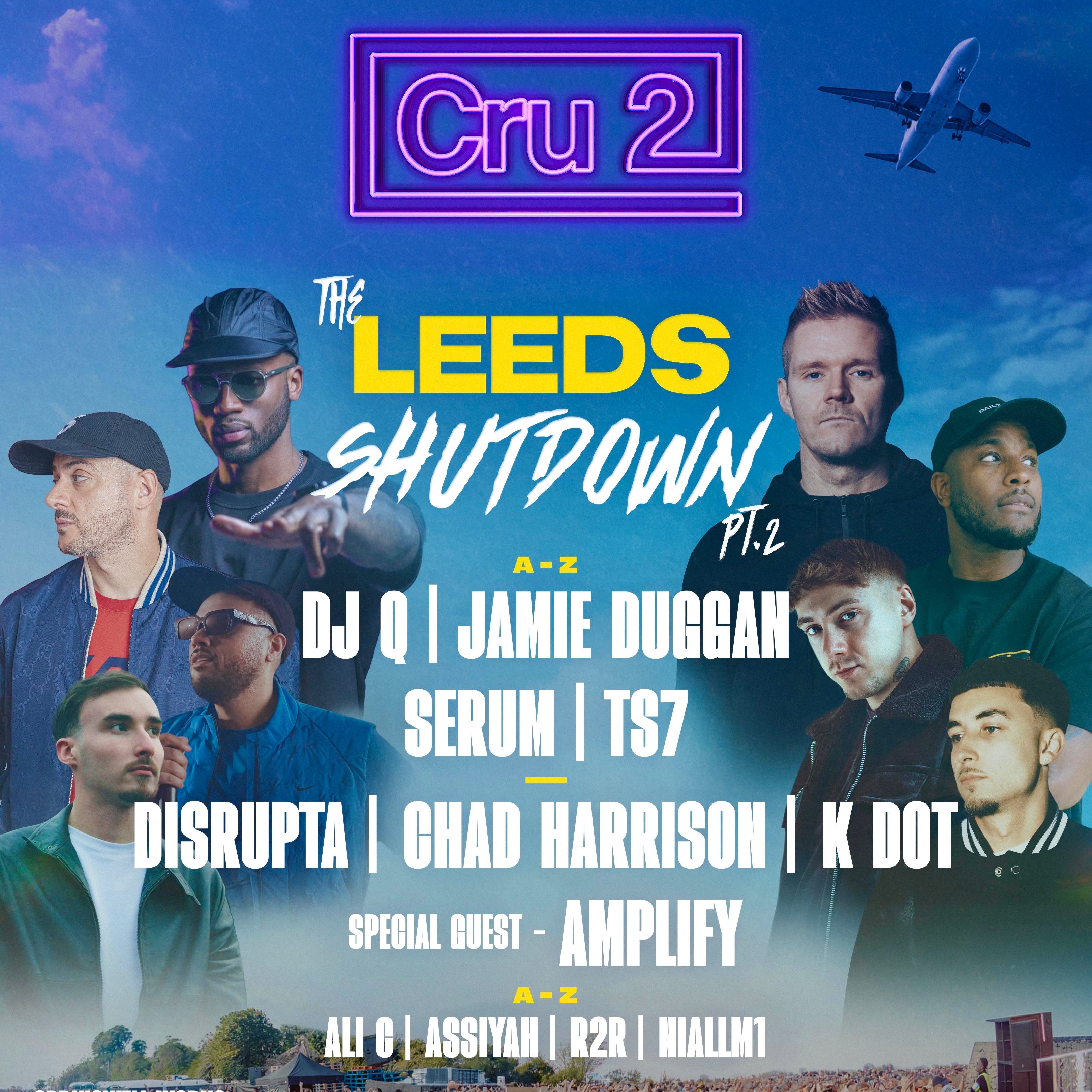 Cru2: Serum / Disrupta / TS7 / Chad Harrison / DJ Q / Amplify / JAMIE DUGGAN / K Dot / R2R / ALI C poster