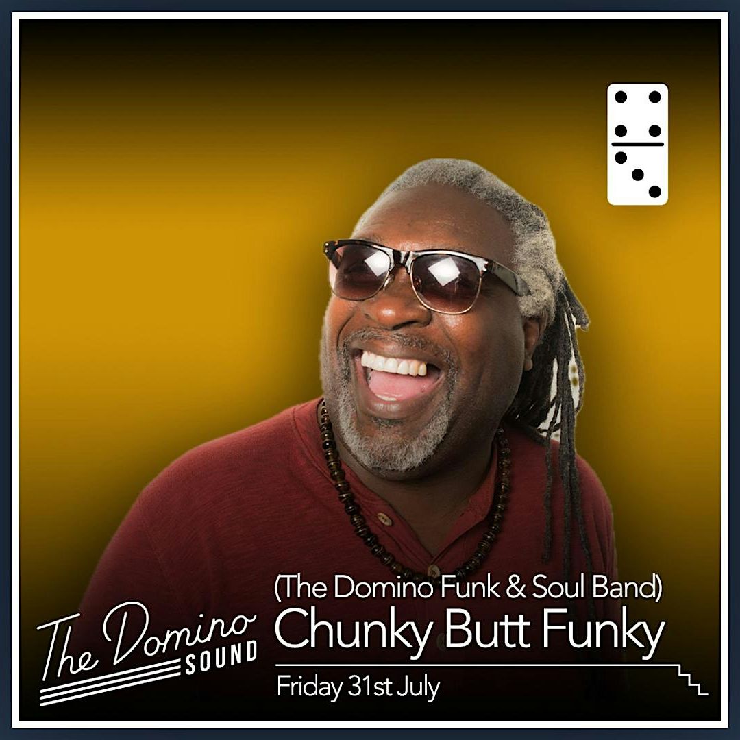 The Domino Funk & Soul Band (Chunky Butt Funky) poster