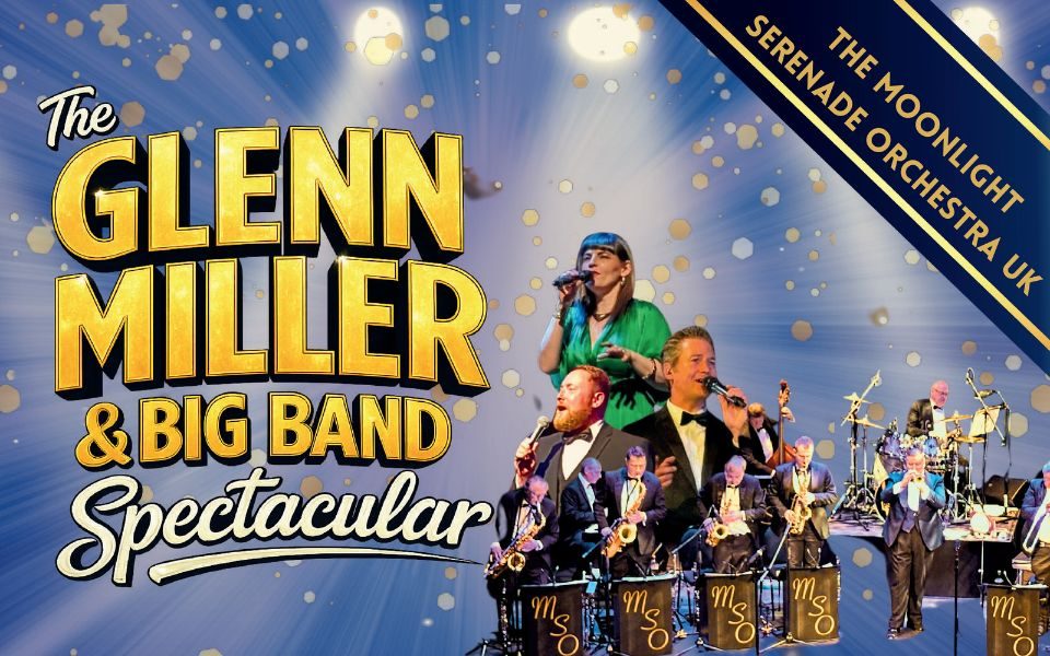 The Glenn Miller and Big Band Spectacular poster