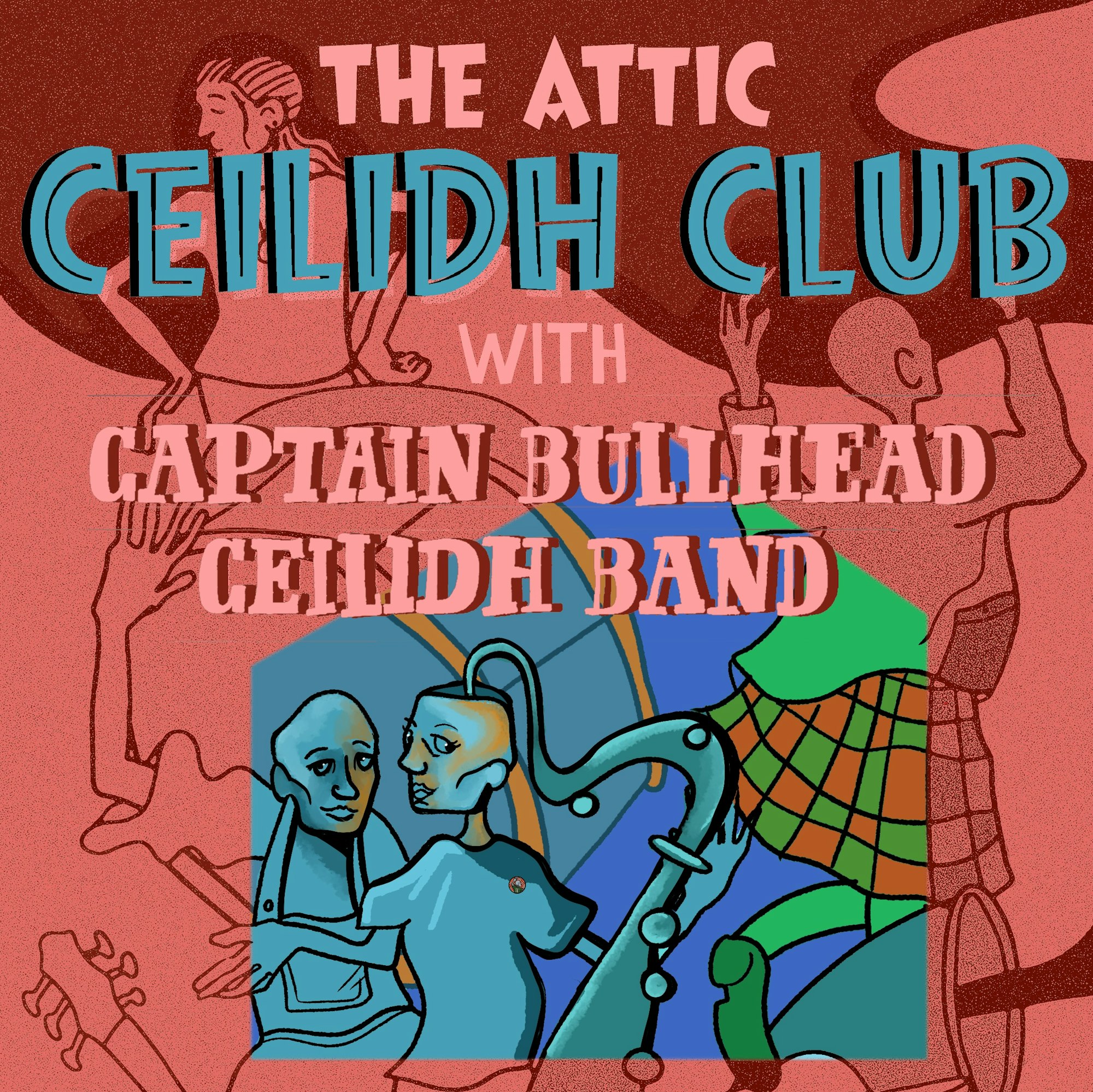 Ceilidh Club: Captain Bullhead / Ceilidh Band poster
