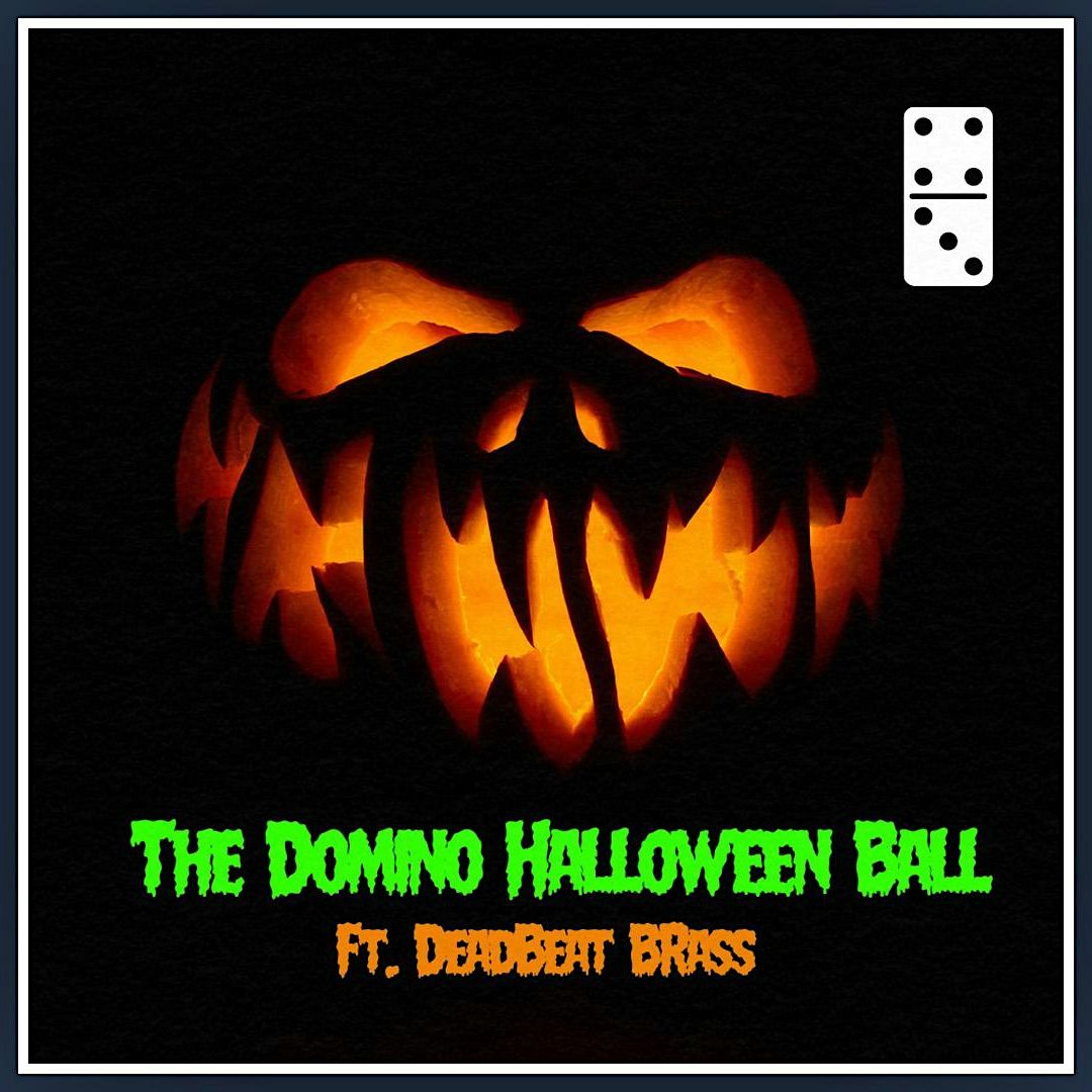 The Domino Halloween Ball Ft. Deadbeat Brass poster
