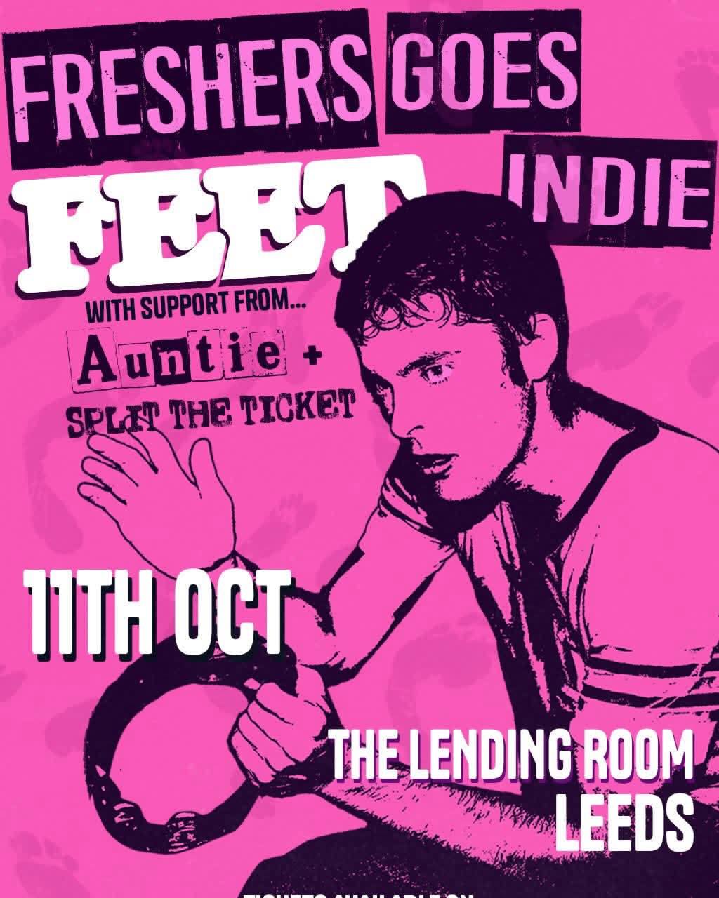 Freshers Goes Indie: Feet / Auntie / Split The Ticket poster