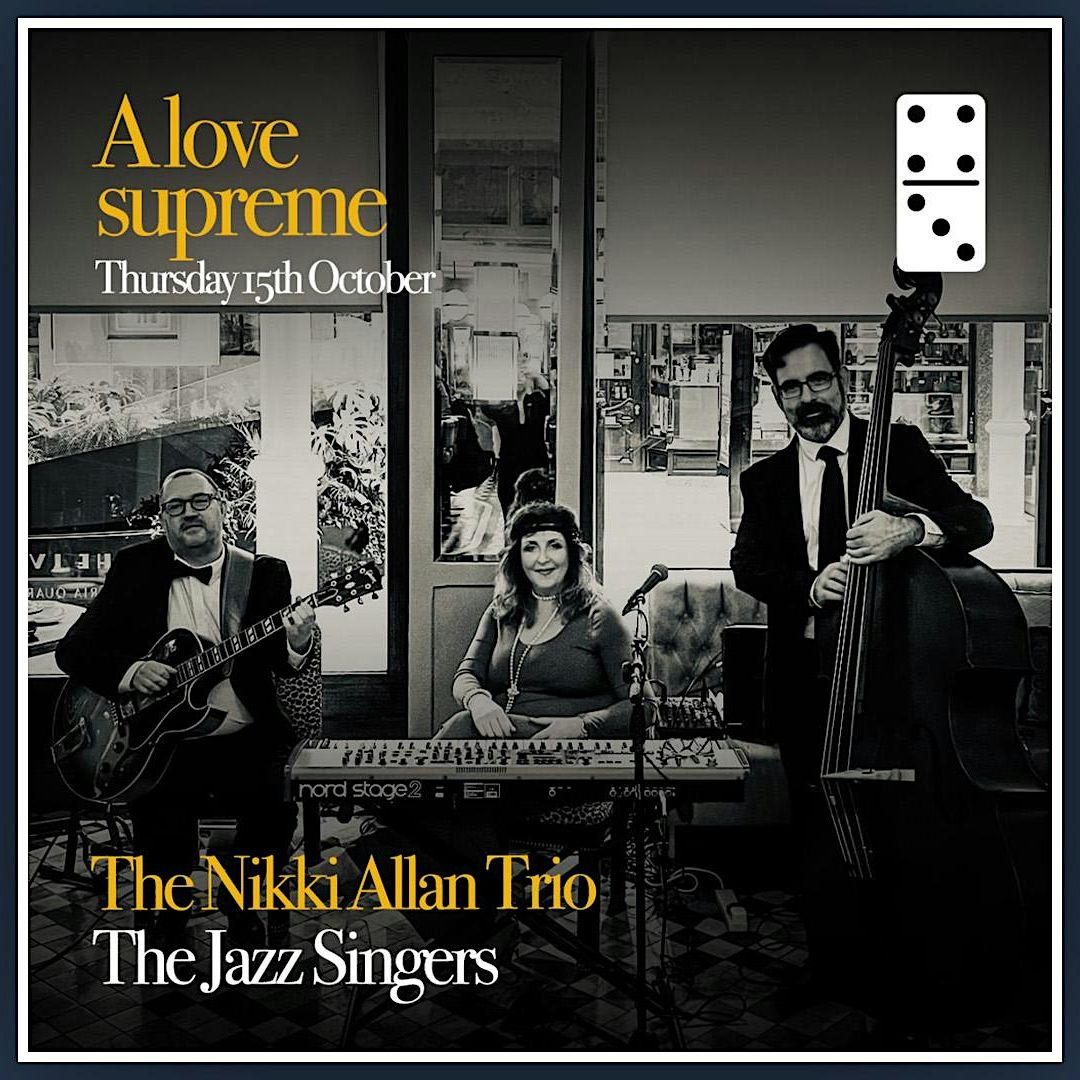 A Love Supreme: The Jazz Singers: The Nikki Allan Trio poster