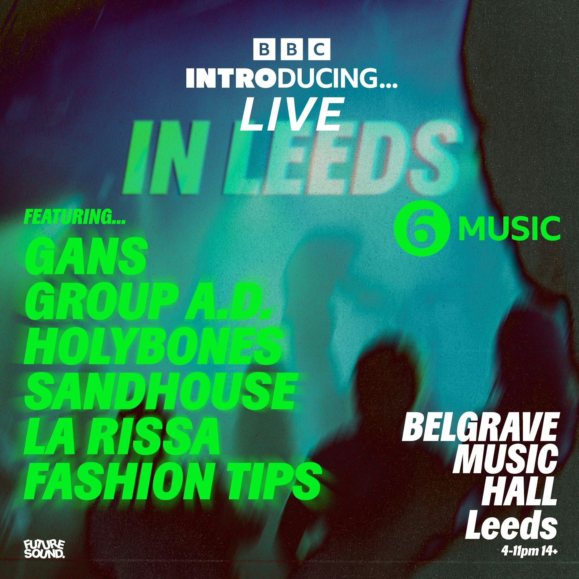 BBC Introducing Live in Leeds: GANS / Group A.D. / holybones / Sandhouse / LA RISSA / Fashion Tips poster