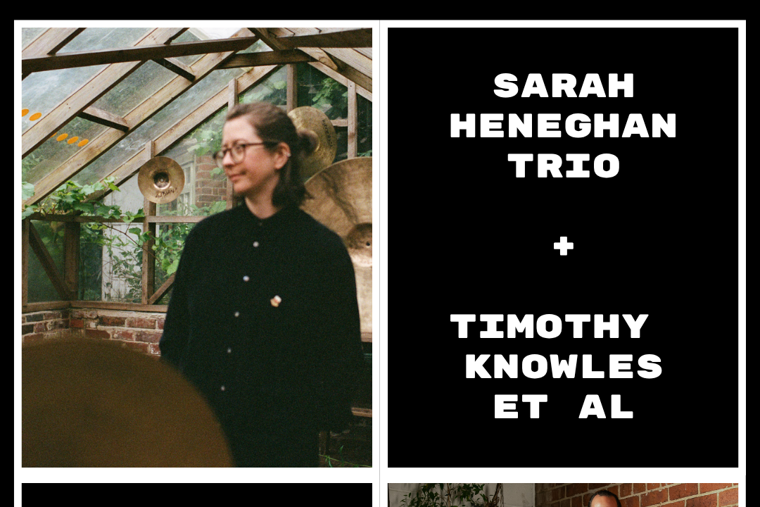 A Double Bill of New Jazz: Sarah Heneghan Trio / Timothy Knowles poster