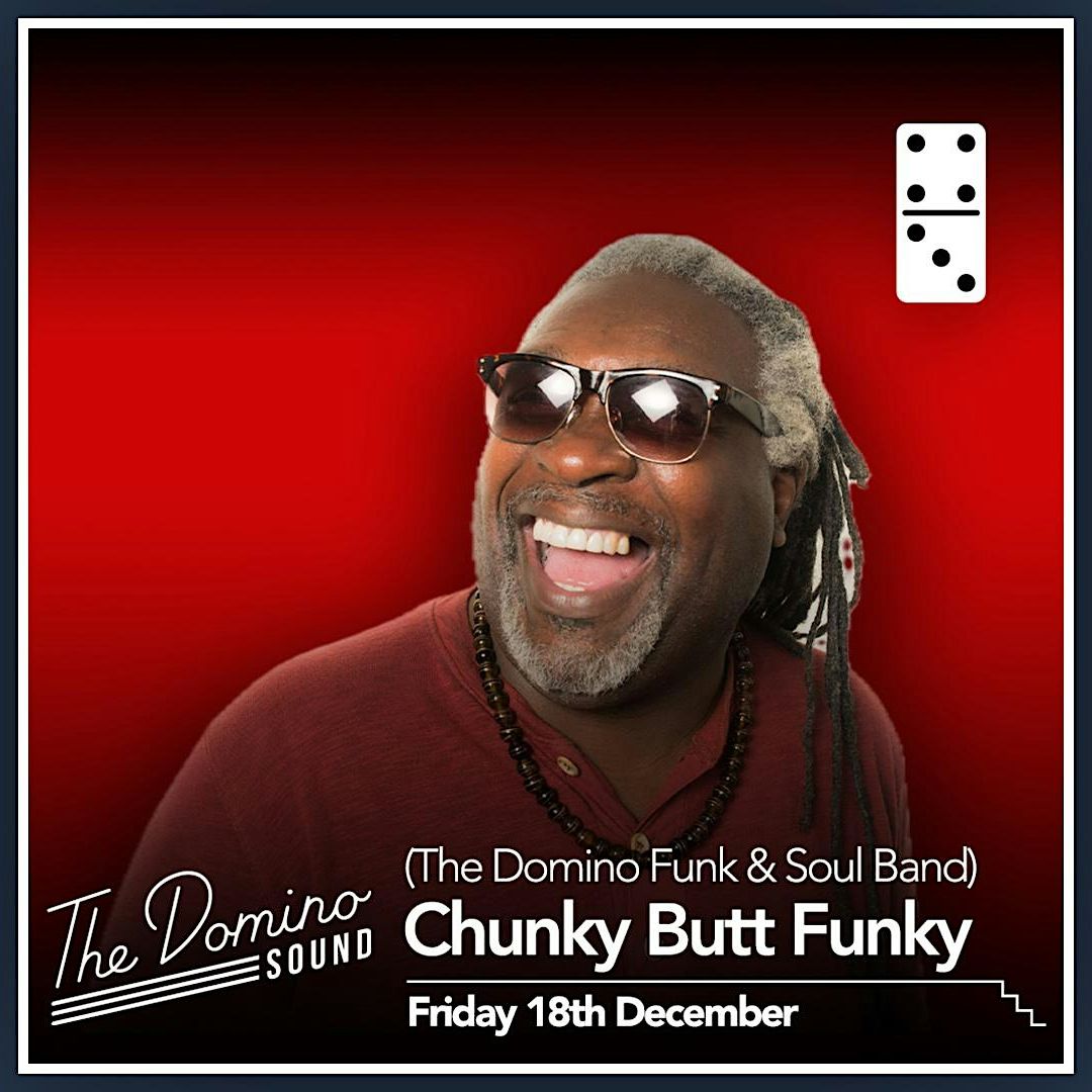 The Domino Funk & Soul Band (Chunky Butt Funky) poster