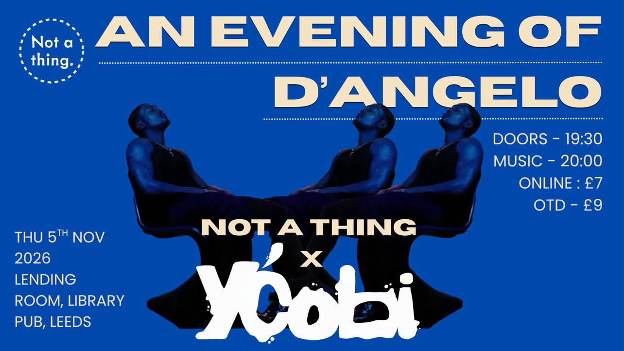 An Evening of D’Angelo | Not a thing. x Y’cobi